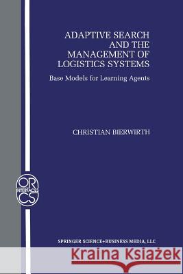 Adaptive Search and the Management of Logistic Systems: Base Models for Learning Agents Bierwirth, Christian 9781461346791 Springer - książka