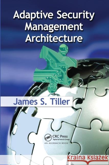 Adaptive Security Management Architecture James S. Tiller 9780367452292 Taylor and Francis - książka