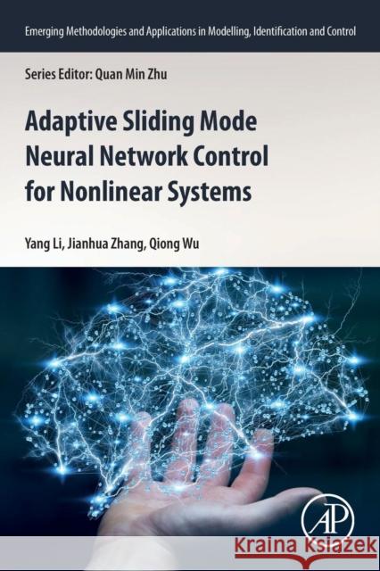 Adaptive Sliding Mode Neural Network Control for Nonlinear Systems Yang Li Jianhua Zhang Wu Qiong 9780128153727 Academic Press - książka