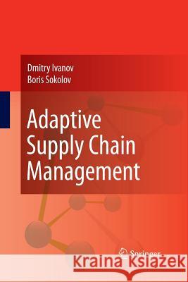 Adaptive Supply Chain Management Dmitry Ivanov Boris Sokolov  9781447157885 Springer - książka