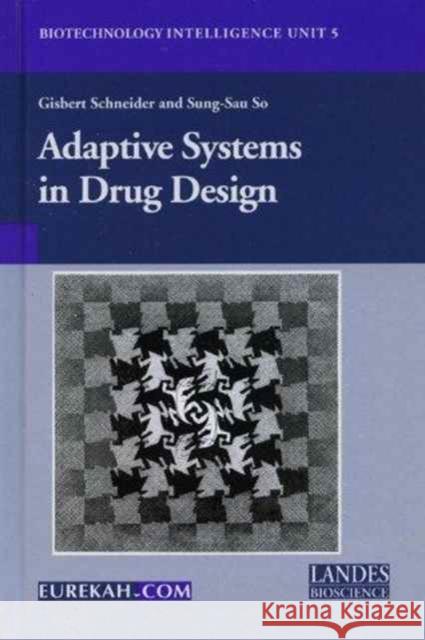 Adaptive Systems in Drug Design Gisbert Schneider Sung-Sau So 9781587060595 CRC Press - książka