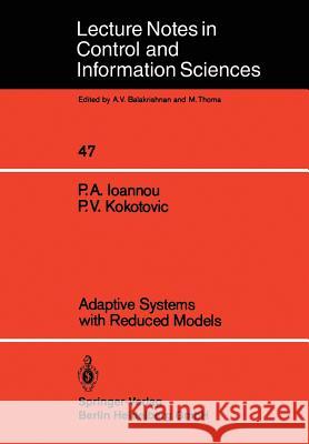 Adaptive Systems with Reduced Models Petros A. Ioannou Petar V. Kokotovic 9783540121503 Springer - książka