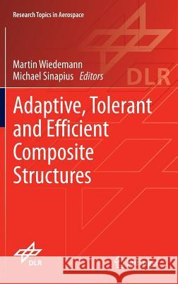 Adaptive, Tolerant and Efficient Composite Structures Wiedemann, Martin 9783642291890 Springer - książka