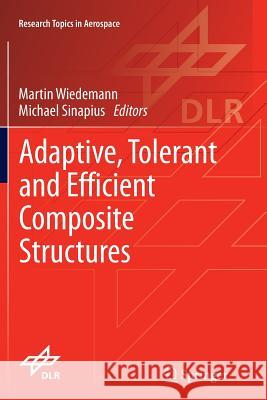 Adaptive, Tolerant and Efficient Composite Structures Wiedemann, Martin 9783642445316 Springer - książka