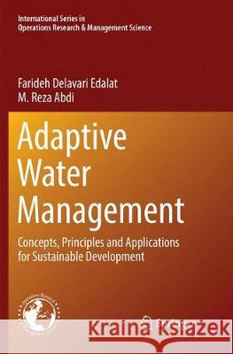 Adaptive Water Management: Concepts, Principles and Applications for Sustainable Development Delavari Edalat, Farideh 9783319877341 Springer - książka