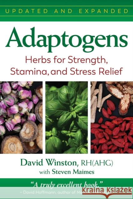 Adaptogens: Herbs for Strength, Stamina, and Stress Relief David Winston Steven Maimes 9781620559581 Inner Traditions Bear and Company - książka