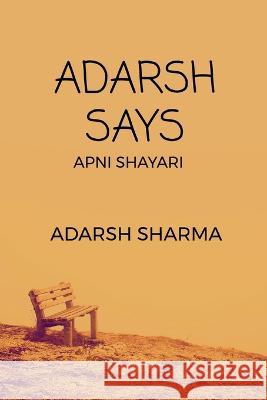 Adarsh Says Adarsh Sharma   9781685384234 Notion Press - książka