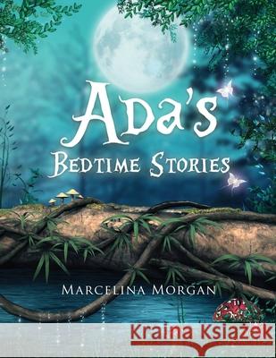 Ada's Bedtime Stories Marcelina Morgan 9781637675373 Booktrail Publishing - książka