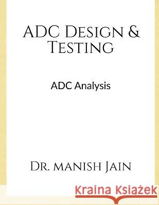 ADC Design & Testing Dr Manish 9798889093541 Notion Press, Inc. - książka