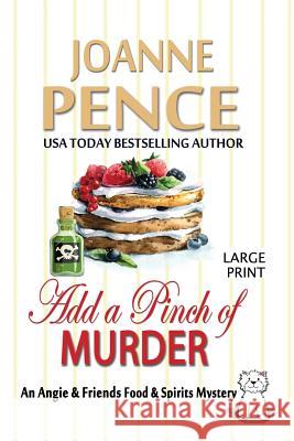 Add a Pinch of Murder [Large Print]: An Angie & Friends Food & Spirits Mystery Pence, Joanne 9781949566246 Quail Hill Publishing - książka