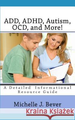 ADD, ADHD, Autism, OCD, and More!: An Informational Guide Michelle Bever 9781094698427 Independently Published - książka