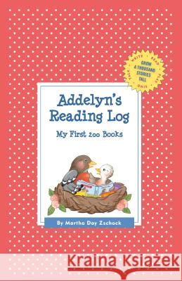 Addelyn's Reading Log: My First 200 Books (GATST) Martha Day Zschock 9781516247646 Commonwealth Editions - książka