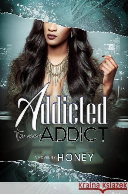 Addicted To An Addict Honey 9781645560241 Urban Books - książka