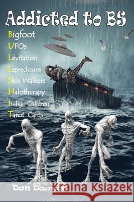 Addicted to Bullshit Dan Dourson   9798836841638 Independently Published - książka