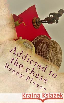 Addicted to the chase: Confessions of the ultimate gamer Player, Benny 9781979871457 Createspace Independent Publishing Platform - książka