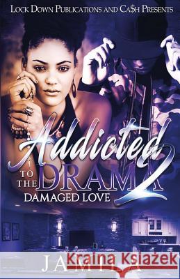 Addicted to the Drama 2: Damaged Love Jamila 9781948878012 Lock Down Publications - książka