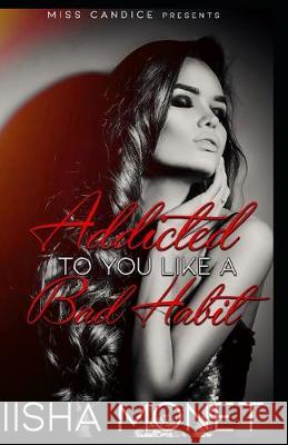 Addicted to you Like a Bad Habit Iisha Monet 9781691495061 Independently Published - książka