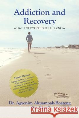 Addiction and Recovery: What Everyone Should Know Agyenim A-Boateng 9781647021573 Dorrance Publishing Co. - książka