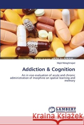 Addiction & Cognition Motaghinejad Majid 9783659541414 LAP Lambert Academic Publishing - książka
