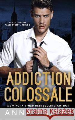 Addiction colossale Anna Zaires Dima Zales  9781631425905 Mozaika LLC - książka