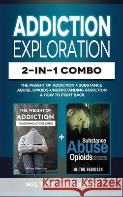 Addiction Exploration 2-in-1 Combo Milton Harrison 9781952817106 T.Tower LLC - książka