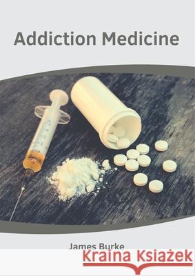 Addiction Medicine James Burke 9781632427939 Foster Academics - książka