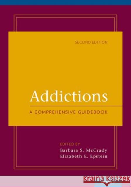 Addictions: A Comprehensive Guidebook McCrady, Barbara S. 9780199753666 Oxford University Press - książka