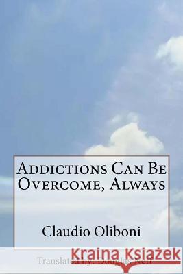 Addictions can be overcome, always Neff, Douglas 9781500250867 Createspace - książka