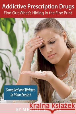 Addictive Prescription Drugs: Find Out What's Hiding in the Find Print Meridith Berk 9781533277251 Createspace Independent Publishing Platform - książka