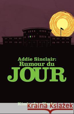 Addie Sinclair: Rumour du Jour Fleischaker, John 9780986500121 Pink Wig Publishing - książka