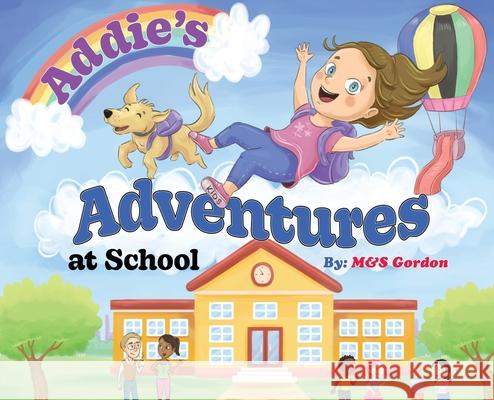 Addie's Adventures at School M&s Gordon   9798988180012 Awakened Press - książka