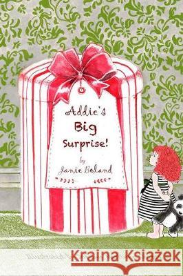 Addie's Big Surprise Janie M. Boland Jofelyn Martinez-Khapra 9780692939369 Janie M Boland - książka