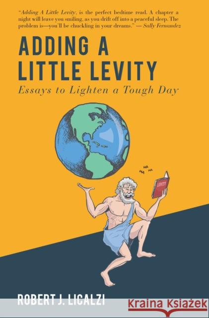 Adding a Little Levity: Essays to Lighten a Tough Day Robert J. Licalzi Blue Star Press 9781944515553 Blue Star Premier - książka