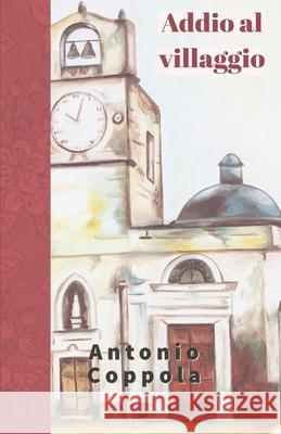 Addio al Villaggio Antonio Coppola 9798856385242 Independently Published - książka