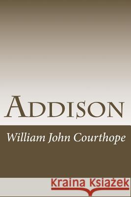 Addison William John Courthope 9781547005567 Createspace Independent Publishing Platform - książka