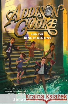 Addison Cooke and the Ring of Destiny Jonathan W. Stokes 9780147515650 Puffin Books - książka