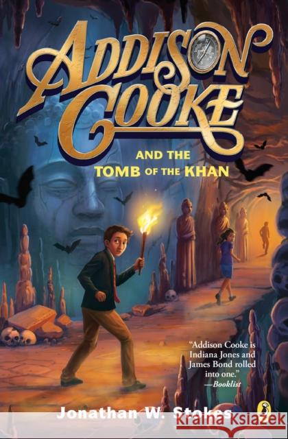 Addison Cooke and the Tomb of the Khan Jonathan W. Stokes 9780147515643 Puffin Books - książka