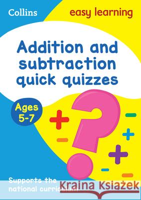 Addition & Subtraction Quick Quizzes Ages 5-7: Ideal for Home Learning  9780008212476 HarperCollins Publishers - książka