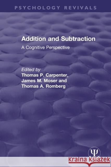 Addition and Subtraction: A Cognitive Perspective Thomas P. Carpenter James M. Moser Thomas a. Romberg 9780367495589 Routledge - książka