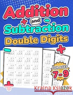 Addition and Subtraction Double Digits Kids Ages 7-9 Adding and Subtracting Maths Activity Workbook 110 Timed Maths Test Drills Grade 1, 2, 3, and 4 Y Rr Publishing 9781739114480 Rcr Global Limited - książka