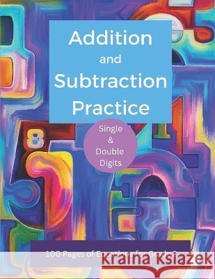 Addition and Subtraction Practice: Single and Double Digits Kj Callas   9798389154476 Independently Published - książka