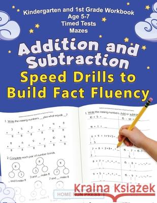 Addition and Subtraction Speed Drills to Build Fact Fluency LLC Hom 9781952368110 Home Run Press, LLC - książka