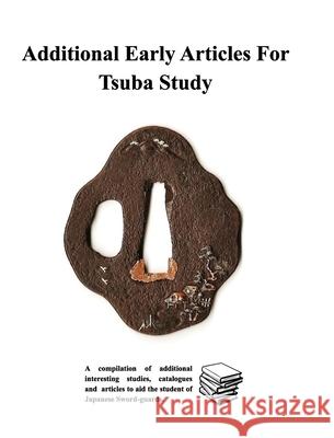 Additional Early Articles For Tsuba Study Various Contributors 9781715180898 Blurb - książka