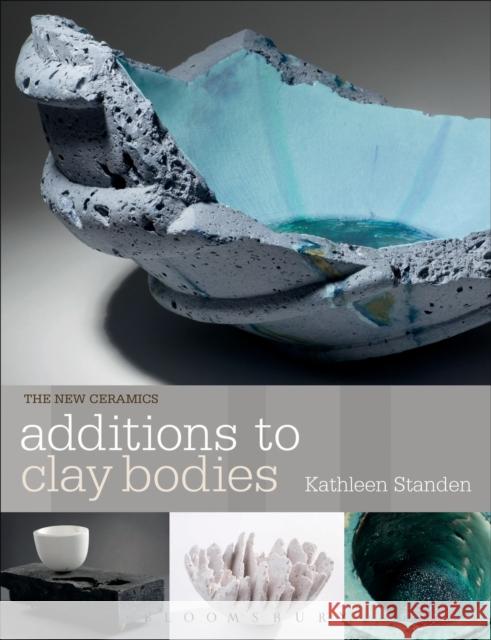 Additions to Clay Bodies Kathleen Standen   9781912217137 Bloomsbury Publishing PLC - książka