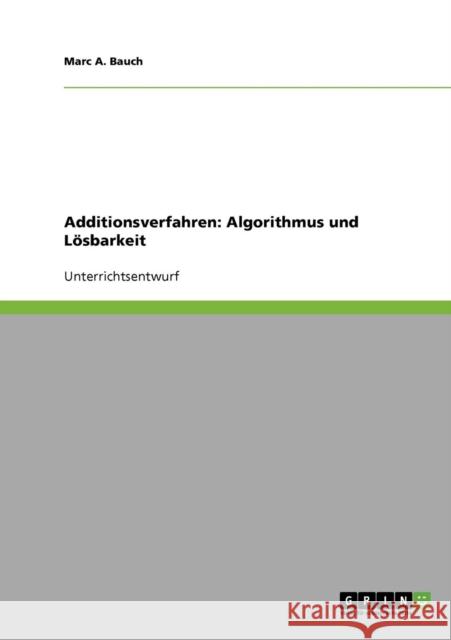Additionsverfahren: Algorithmus und Lösbarkeit Bauch, Marc A. 9783638869539 GRIN Verlag - książka
