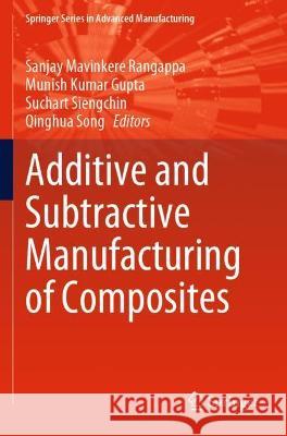 Additive and Subtractive Manufacturing of Composites  9789811631863 Springer Nature Singapore - książka