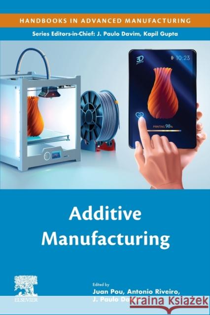 Additive Manufacturing Juan Pou Antonio Riveiro J. Paulo Davim 9780128184110 Elsevier - książka