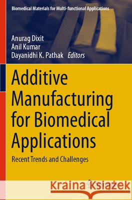 Additive Manufacturing for Biomedical Applications  9789819754588 Springer - książka