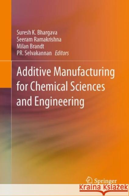 Additive Manufacturing for Chemical Sciences and Engineering  9789811922923 Springer Nature Singapore - książka