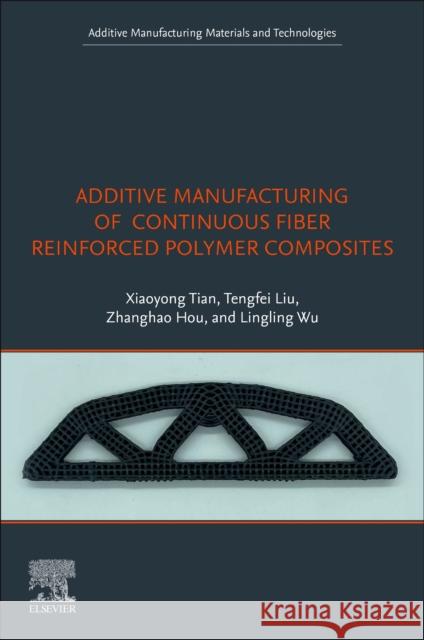 Additive Manufacturing of Continuous Fiber Reinforced Polymer Composites Xiaoyong Tian Tengfei Liu Zhanghao Hou 9780443135996 Elsevier - książka